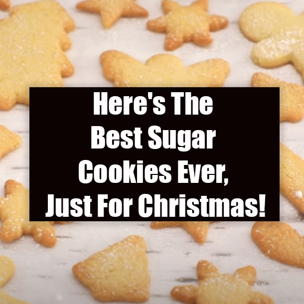 Here's The Best Sugar Cookies Ever, Just For Christmas!