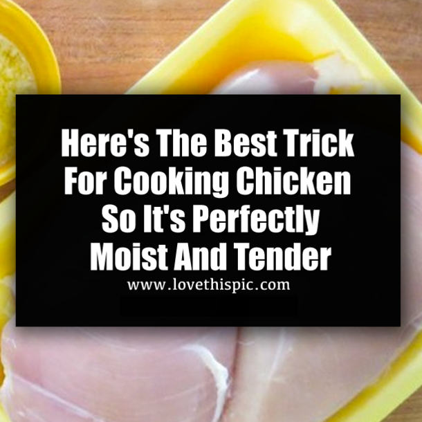 Here's The Best Trick For Cooking Chicken So It's Perfectly Moist And Tender