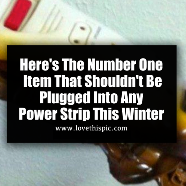 Here's The Number One Item That Shouldn't Be Plugged Into Any Power Strip This Winter
