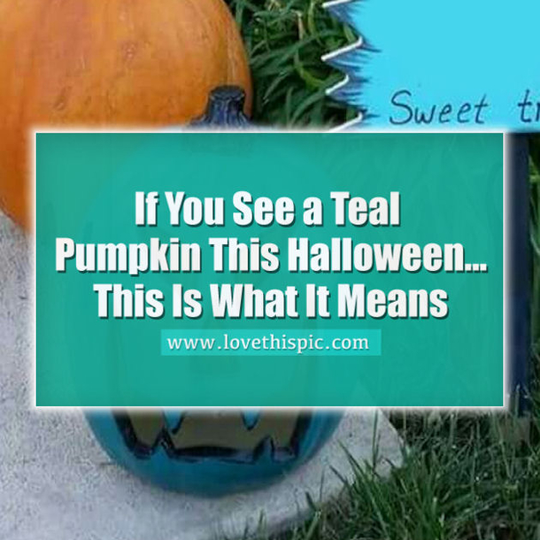 Here's What A Teal Pumpkin On The Doorstep Means For Halloween