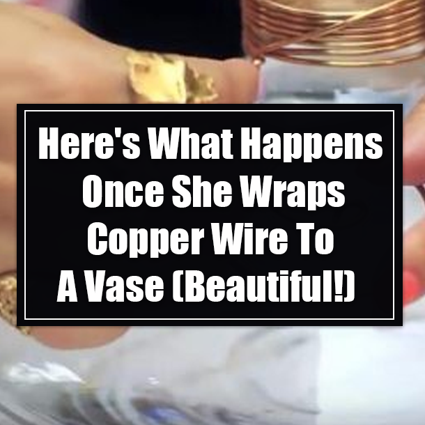 Here's What Happens Once She Wraps Copper Wire To A Vase (Beautiful!)