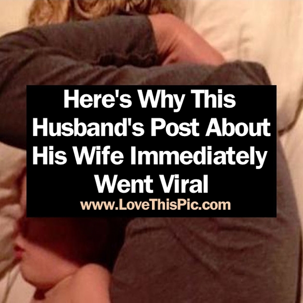 Here's Why This Husband's Post About His Wife Immediately Went Viral