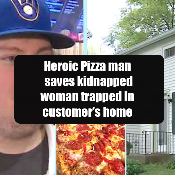 Heroic Pizza man saves kidnapped woman trapped in customer’s home