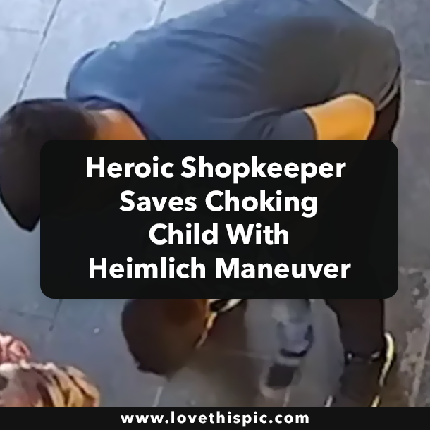 Heroic Shopkeeper Saves Choking Child With Heimlich Maneuver
