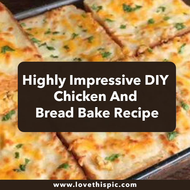 Highly Impressive DIY Chicken And Bread Bake Recipe