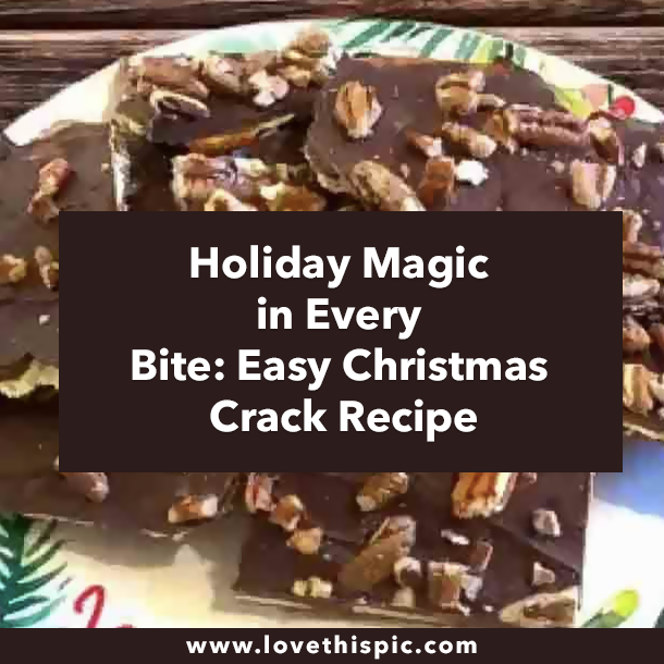Holiday Magic in Every Bite: Easy Christmas Crack Recipe