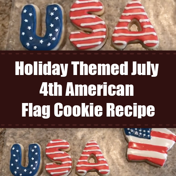 Holiday Themed July 4th American Flag Cookie Recipe