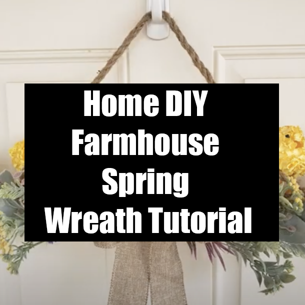 Home DIY Farmhouse Spring Wreath Tutorial