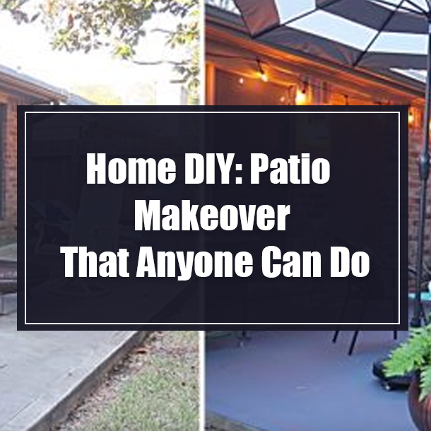 Home DIY: Patio Makeover That Anyone Can Do