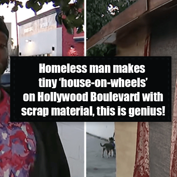 Homeless man makes tiny ‘house-on-wheels’ on Hollywood Boulevard with scrap material, this is genius!