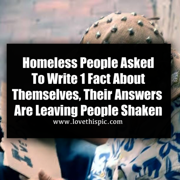 Homeless People Asked To Write 1 Fact About Themselves, Their Answers Are Leaving People Shaken