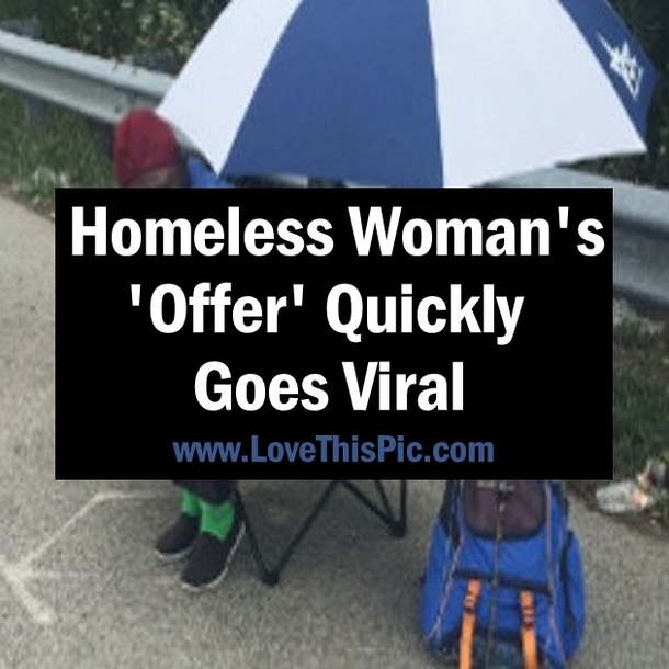 Homeless Woman's 'Offer' Quickly Goes Viral