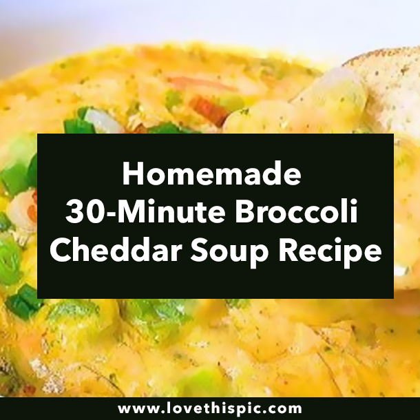 Homemade 30-Minute Broccoli Cheddar Soup Recipe