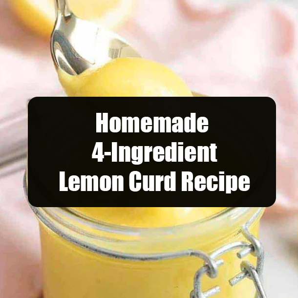 Homemade 4-Ingredient Lemon Curd Recipe