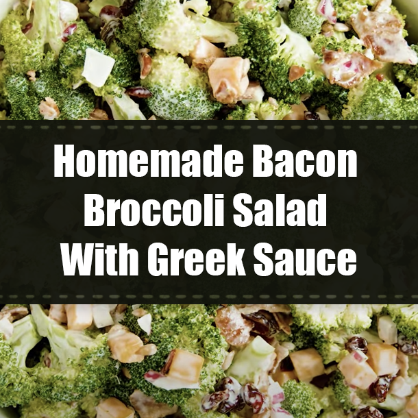 Homemade Bacon Broccoli Salad With Greek Sauce
