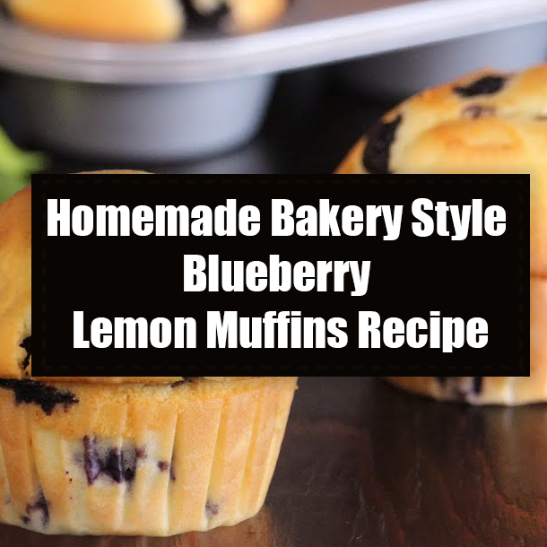 Homemade Bakery Style Blueberry Lemon Muffins Recipe