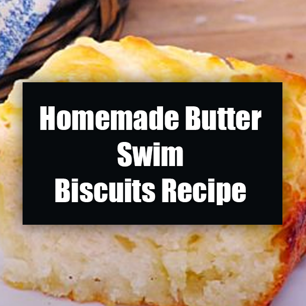 Homemade Butter Swim Biscuits Recipe