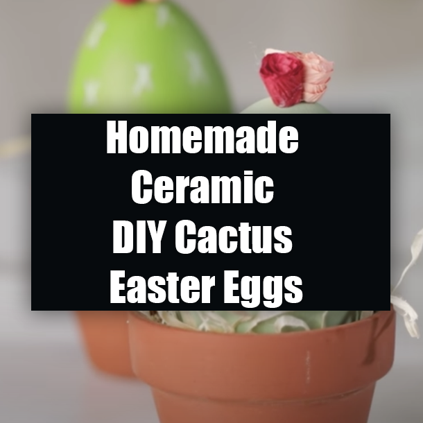 Homemade Ceramic DIY Cactus Easter Eggs