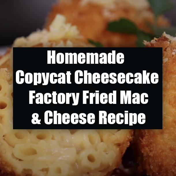 Homemade Copycat Cheesecake Factory Fried Mac & Cheese Recipe