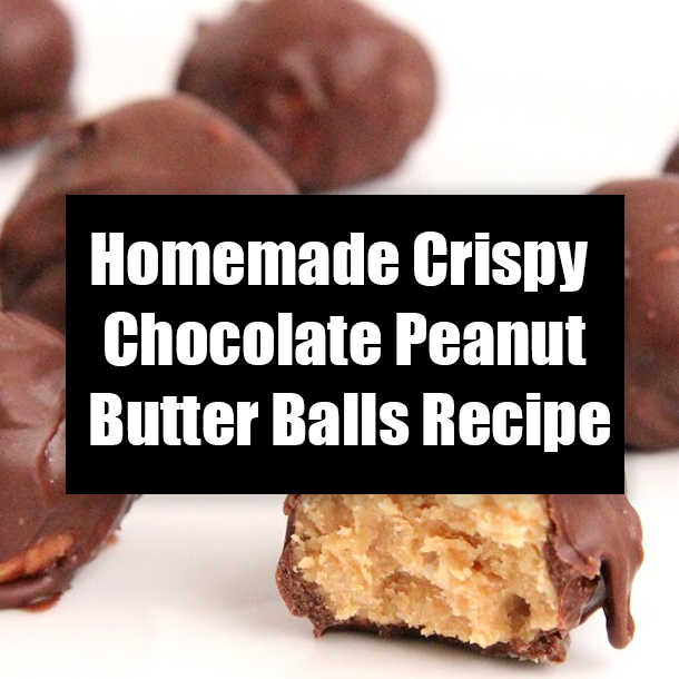 Homemade Crispy Chocolate Peanut Butter Balls Recipe