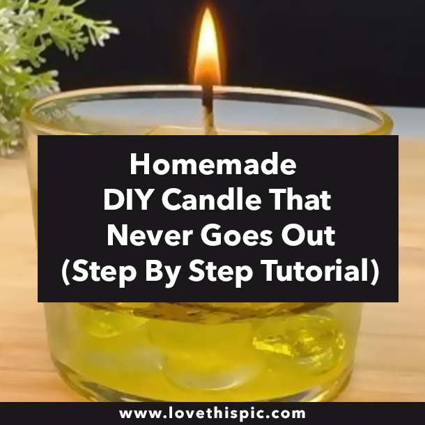 Homemade DIY Candle That Never Goes Out (Step By Step Tutorial)