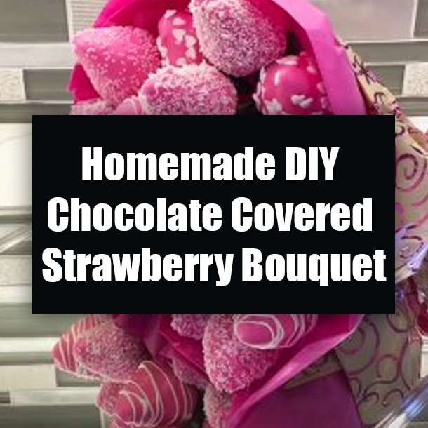 Homemade DIY Chocolate Covered Strawberry Bouquet