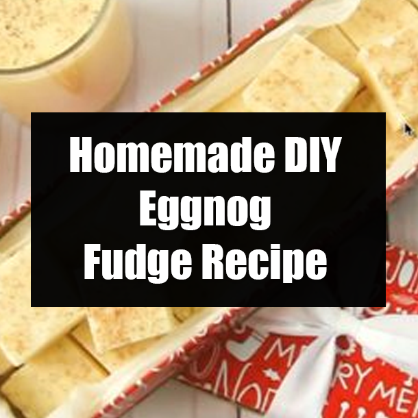 Homemade DIY Eggnog Fudge Recipe