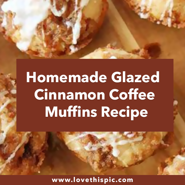 Homemade Glazed Cinnamon Coffee Muffins Recipe