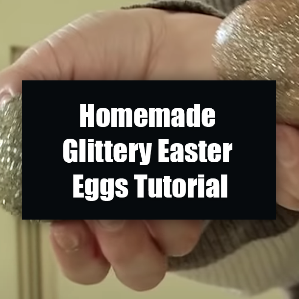 Homemade Glittery Easter Eggs Tutorial
