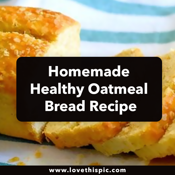 Homemade Healthy Oatmeal Bread Recipe