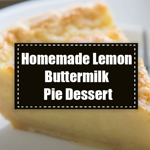 Homemade Lemon Buttermilk Pie Dessert