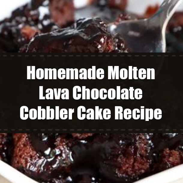 Homemade Molten Lava Chocolate Cobbler Cake Recipe