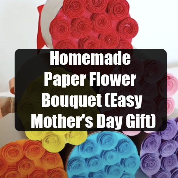Homemade Paper Flower Bouquet (Easy Mother's Day Gift)