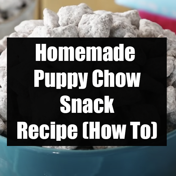 Homemade Puppy Chow Snack Recipe (How To)
