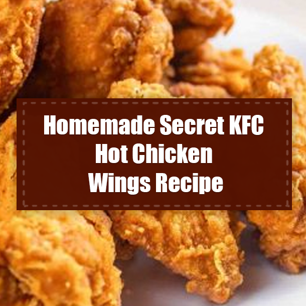 Homemade Secret KFC Hot Chicken Wings Recipe