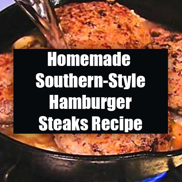 Homemade Southern-Style Hamburger Steaks Recipe