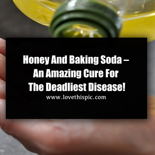 Honey And Baking Soda – An Amazing Cure For The Deadliest Disease!