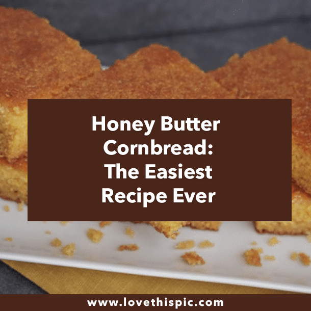 Honey Butter Cornbread: The Easiest Recipe Ever
