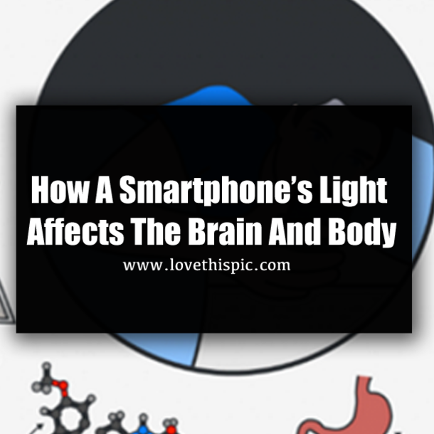 How A Smartphone’s Light Affects The Brain And Body