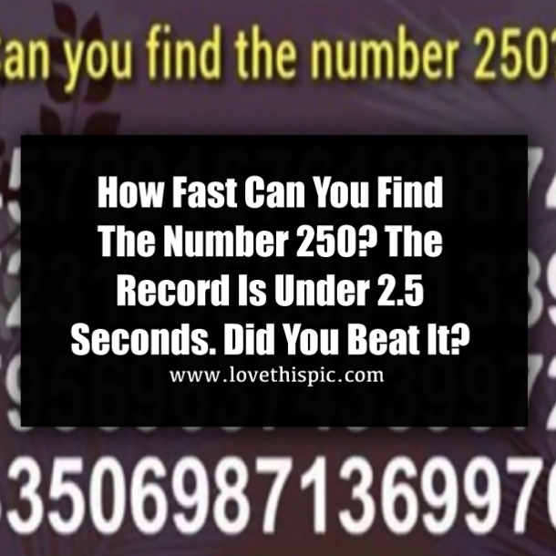 How Fast Can You Find The Number 250? The Record Is Under 2.5 Seconds. Did You Beat It?