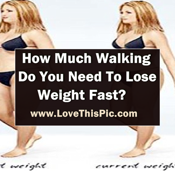 How Much Walking Do You Need To Lose Weight Fast?