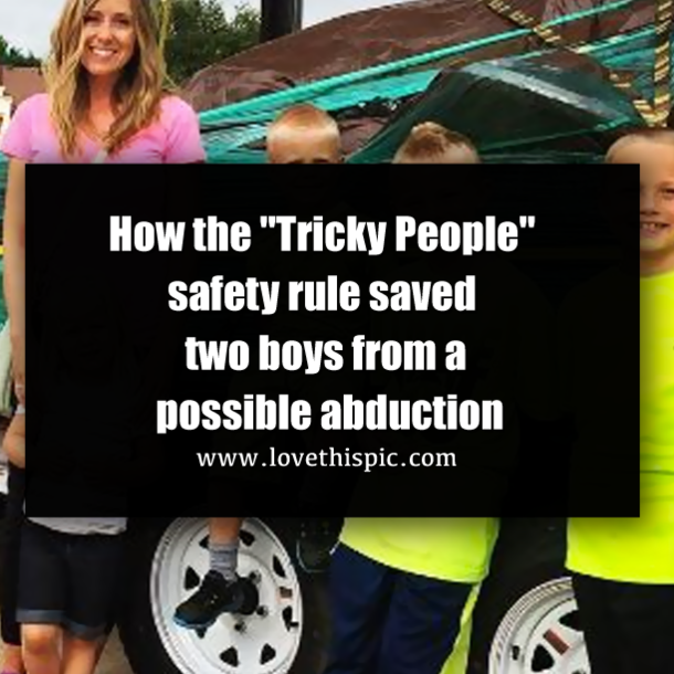How the "Tricky People" safety rule saved two boys from a possible abduction