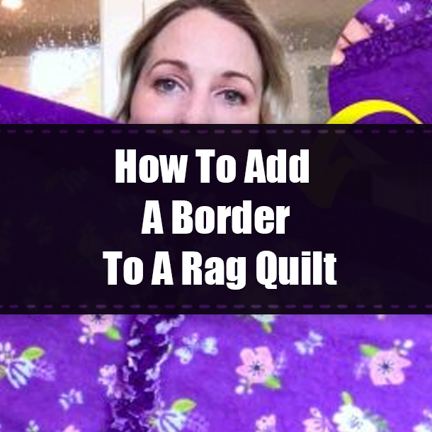 How To Add A Border To A Rag Quilt