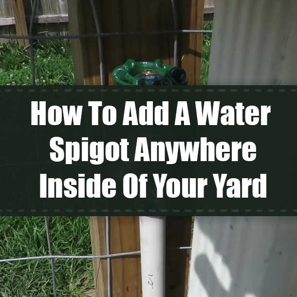 How To Add A Water Spigot Anywhere Inside Of Your Yard