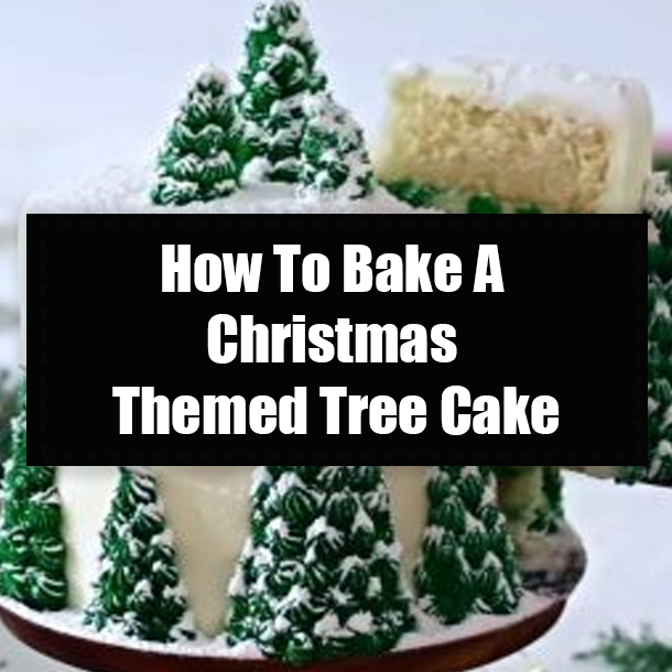 How To Bake A Christmas Themed Tree Cake