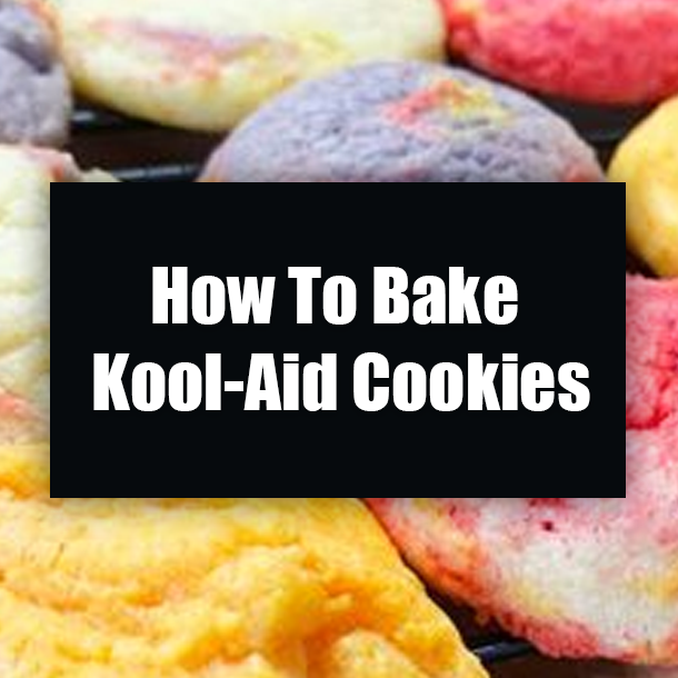How To Bake Kool-Aid Cookies