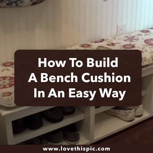 How To Build A Bench Cushion In An Easy Way