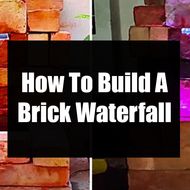 How To Build A Brick Waterfall