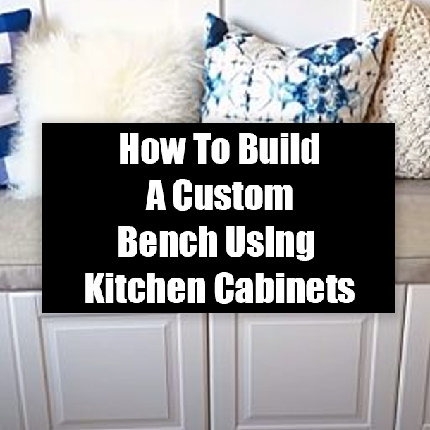 How To Build A Custom Bench Using Kitchen Cabinets