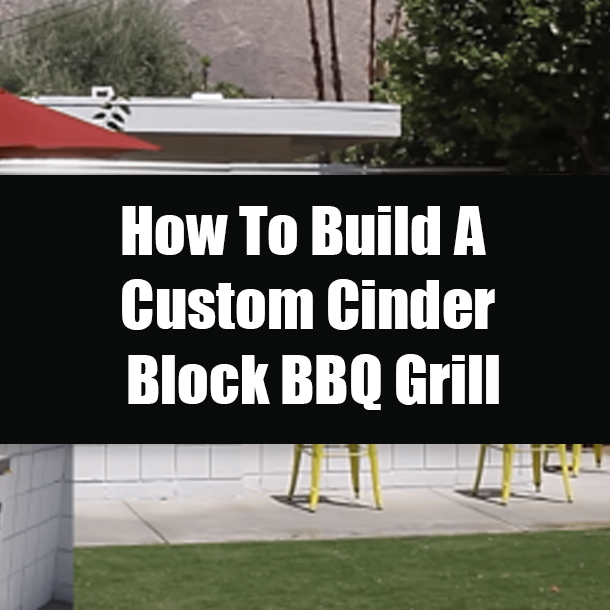 How To Build A Custom Cinder Block BBQ Grill
